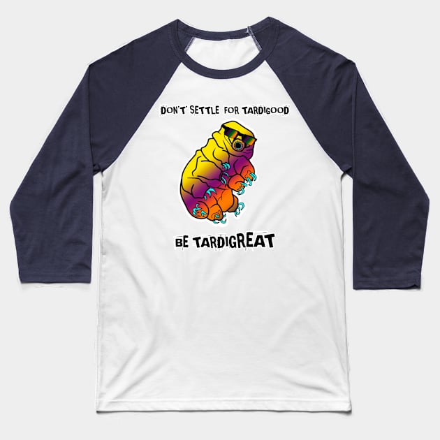 Be Tardigreat: Encouraging Tardigrade Water Bear including cringe puns Baseball T-Shirt by sandpaperdaisy